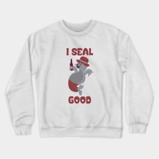 I Seal Good with Beer Funny Crewneck Sweatshirt